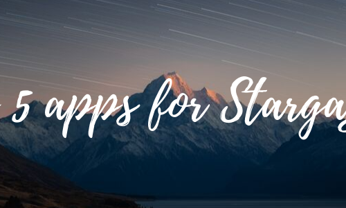 The top 5 free apps for Stargazing