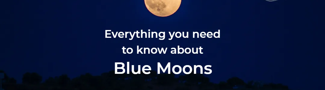 Everything You Need to Know About Blue Moons
